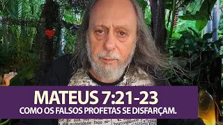 Mateus 7:21-23 - Como os falsos profetas se disfarçam.