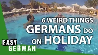 6 weird Things Germans do on Holiday | Easy German 186