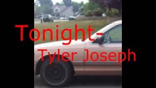 Tyler Joseph - Tonight - No Phun Intended (Best Quality On YouTube)