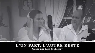 L'Un Part, l'Autre Reste (Cover by Lise & Thierry)