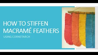 HOW TO STIFFEN MACRAMÉ FEATHERS (USING CORNSTARCH)