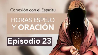 Conexión al Espíritu - Episodio 23: ¿Qué significa 11:11?