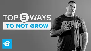 Top 5 Ways Not To Grow | IFBB Pro Evan Centopani