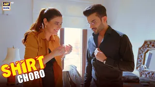 Choro meri Shirt 🥰 | Best Moment | Hasrat | Fahad Sheikh | Kiran Haq | ARY Digital