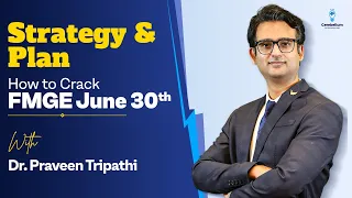 Strategy & Plan to Crack FMGE June 30th by Dr. Praveen Tripathi ! Cerebellum Academy