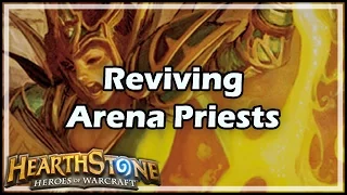 [Hearthstone] Reviving Arena Priests
