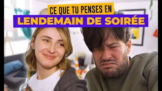 Ce que tu penses en lendemain de soirée