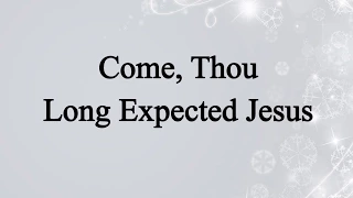 Come Thou Long Expected Jesus (Hymn Charts with Lyrics, Contemporary)