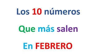 Los 10 números que más salen en el mes de FEBRERO 2024, EL CAMPEÓN DE LOS NÚMEROS