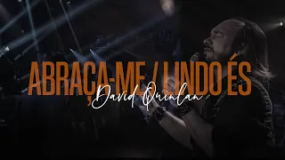 Abraça-me / Lindo És + Só Quero Ver Você - David Quinlan