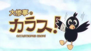 Catastrophe Crow! Anime Opening