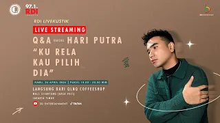 Livestreaming [Q&A] Bareng Hari Putra Perilisan Ku Rela Kau Pilih Dia