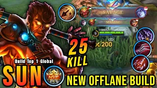 SAVAGE + 25 Kills!! Sun New Offlane Build Insane LifeSteal!! - Build Top 1 Global Sun ~ MLBB