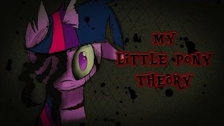 My Little Pony Theory (CreepyPasta Reading, Darkfic)