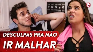 DESCULPAS PRA NÃO IR MALHAR | PARAFERNALHA