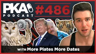PKA 486 w/ More Plates More Dates - Trump Pardons Tiger King, Gear, UFC 249 Cancelled