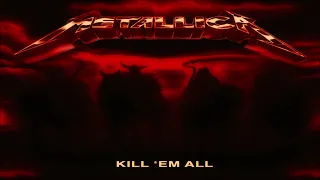 Metallica - Kill 'Em All (Album) (HD 432hz)
