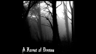A Forest of Dreams - A Forest of Dreams (Full Album)