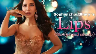 Lips | Trending Song | New Song | Lofi ns 29 | Sophie Choudhary #trendingsong #music #newsong #lofi