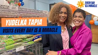 Yudelka Tapia visits Every Day is a Miracle