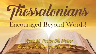 Thessalonians #4 - Keys to a Godly Reputation Pt. 2 - Contemporary Service