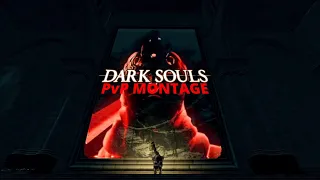 IT'S TIME... (for a montage) - DARK SOULS PvP