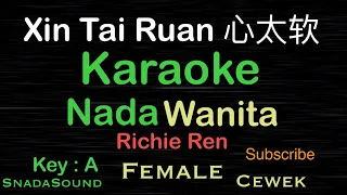 Xin Tai Ruan - 心太软 -Richie Ren |Karaoke nada Wanita-Female-Cewek-Perempuan@ucokku