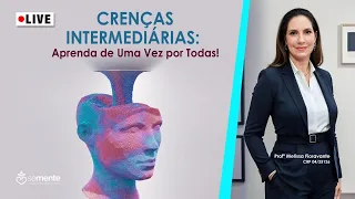 Crenças Intermediárias: Aprenda de Uma Vez por Todas!