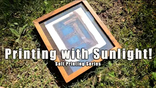 Printing with the Sun! - Making Salted Paper Prints with Sunlight