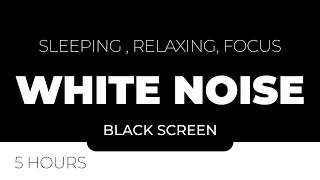 5 HOURS WHITE NOISE ON A BLACK SCREEN - Relax, study and focus time