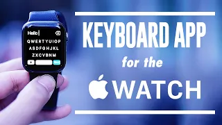 Keyboard App for the Apple Watch | How to Type on the Apple Watch Best Keyboard for the Apple Watch