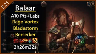 3.21 - A10 Pts+Lab - Rage Vortex + Bladestorm Zerker - 3h26m32s