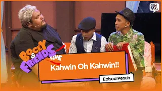 [EPISOD PENUH] Bocey & Friends Live 2018 - Kahwin Oh Kahwin!