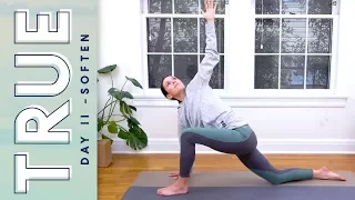 TRUE - Day 11 - SOFTEN   |   Yoga With Adriene