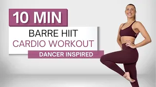 10 min BARRE HIIT CARDIO WORKOUT | Ballet Dancer Inspired | High Intensity | All Standing