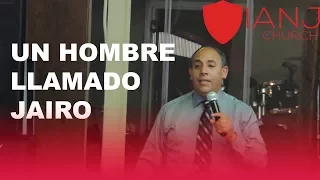 Un Hombre Llamado Jairo | Pastor Oswaldo Gramillo