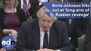 Spy attack: Boris Johnson hits out at 'long arm of Russian revenge'