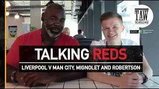 Liverpool v Manchester City, Simon Mignolet, Andy Robertson | TALKING REDS