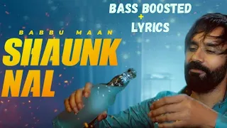 SHAUNK NAL Bass Boosted | Lyrics | BABBU MAAN