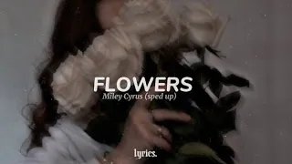 Miley Cyrus - Flowers (sped up) | " I can buy myself flowers " (Lyrics)