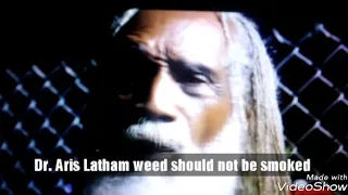 T.S.P:weed shouldn't be smoked Dr.Aris Latham