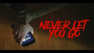 Never Let You Go (Horror/Thriller/Short Film)