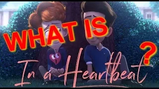 What is IN A HEARTBEAT?? || Review and Theory