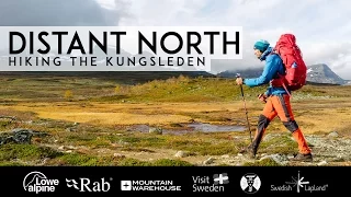 Distant North - Hiking the Kungsleden | Full Documentary