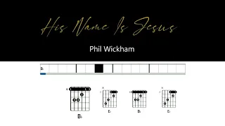 His Name Is Jesus - Phil Wickham