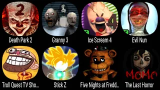 Death Park 2, Granny 3, Ice Scream 4, Evil Nun, Troll Quest TV Shows,Stick Z,Five Nights At Freddy's