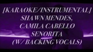 [KARAOKE/INSTRUMENTAL] Shawn Mendes, Camila Cabello - Senorita (W/ BACKING VOCALS)
