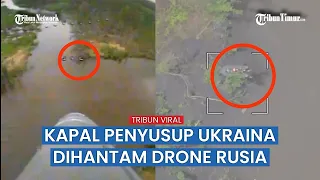 UAV Deteksi Keberadaan Perahu Tentara Ukraina di Wilayah Kharkov, Ini yang Terjadi!