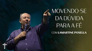 MOVENDO-SE DA DÚVIDA PARA A FÉ | Palavra de Hoje | LAMARTINE POSELLA