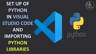 Set up of python in Visual Studio Code and Installing Libraries in visual studio code in easy way